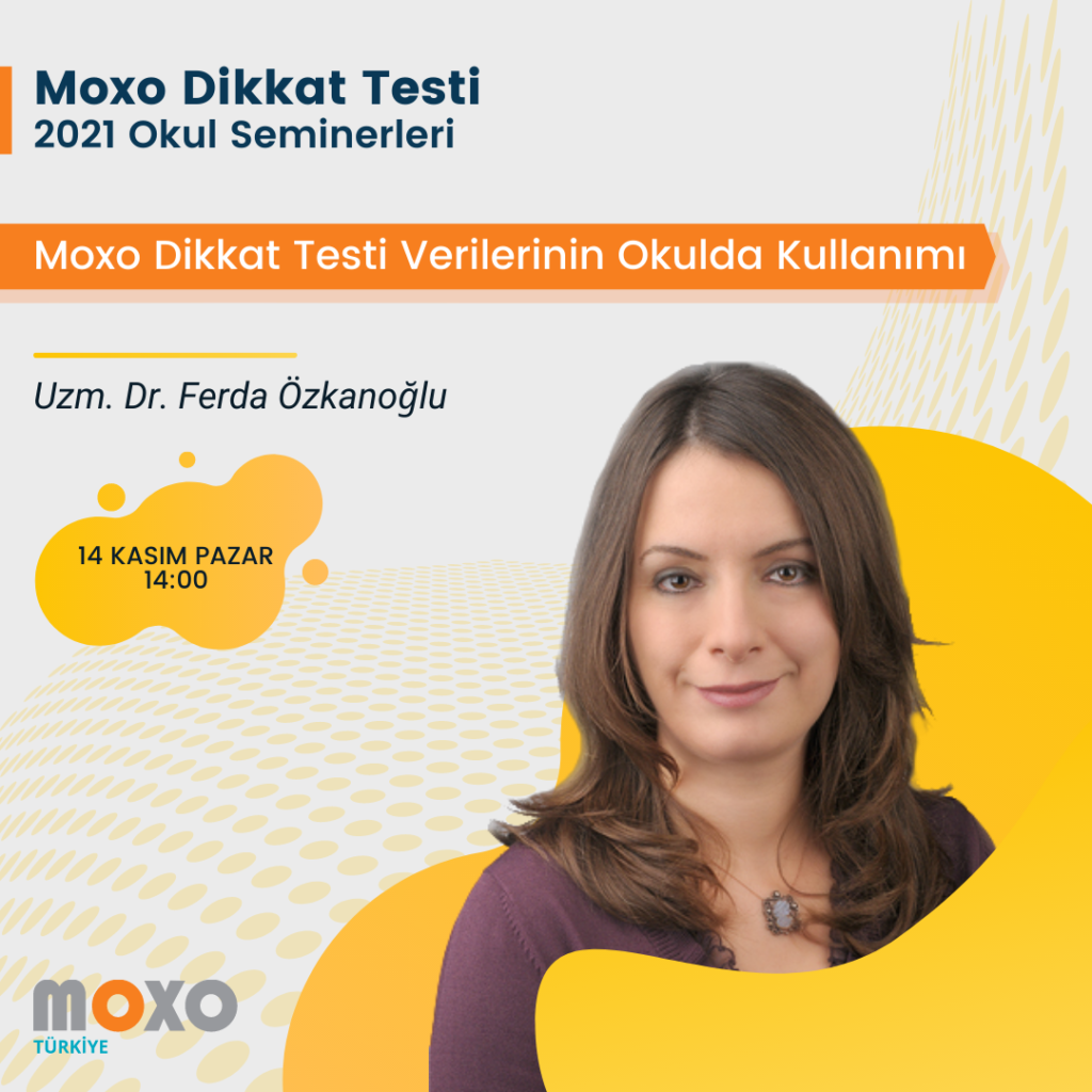 Moxo Dikkat Testi Verilerinin Okulda Kullanımı – 14 Kasım 2021 Pazar