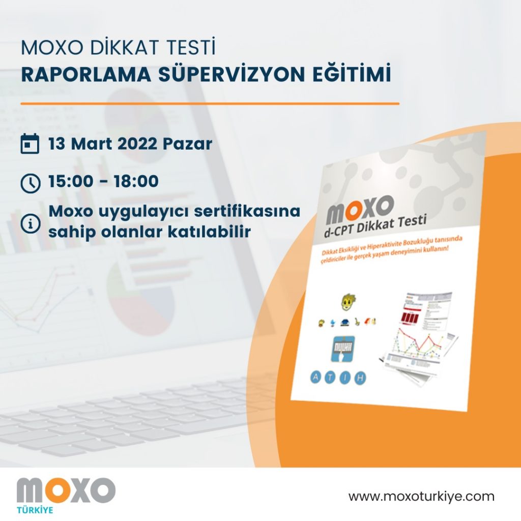 Moxo Dikkat Testi Raporlama Süpervizyon Eğitimi – 13 Mart 2022